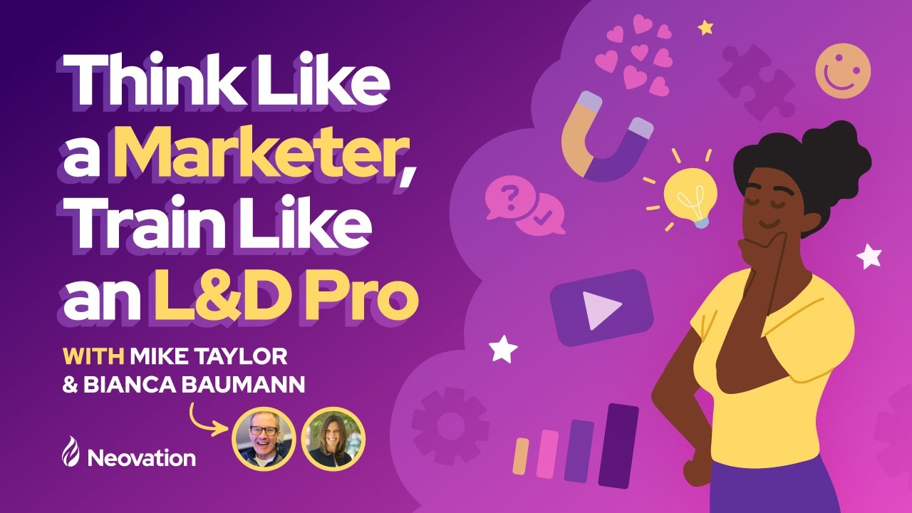 Think Like a Marketer, Train Like an L&D Pro | Neovation Webinar 2025