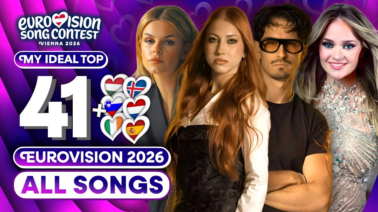 Eurovision 2026 | My Top 41 (NEW 🇪🇸🇳🇱🇮🇸🇮🇪🇸🇮🇭🇺) [ALL SONGS]