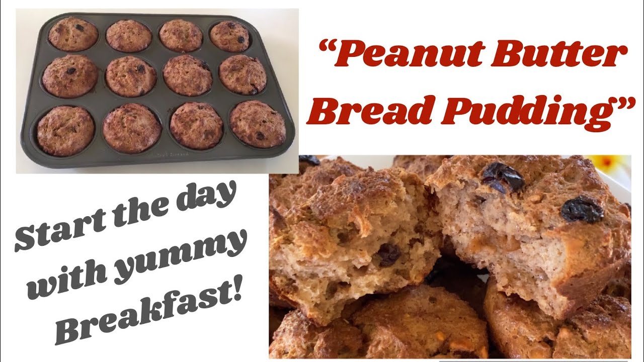 Great Morning Breakfast “ Peanut Butter Bread Pudding”.