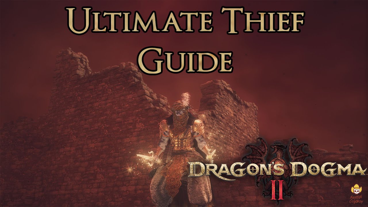 Dragon's Dogma 2 &mdash; Идеальный гайд по классу &laquo;Вор&raquo;