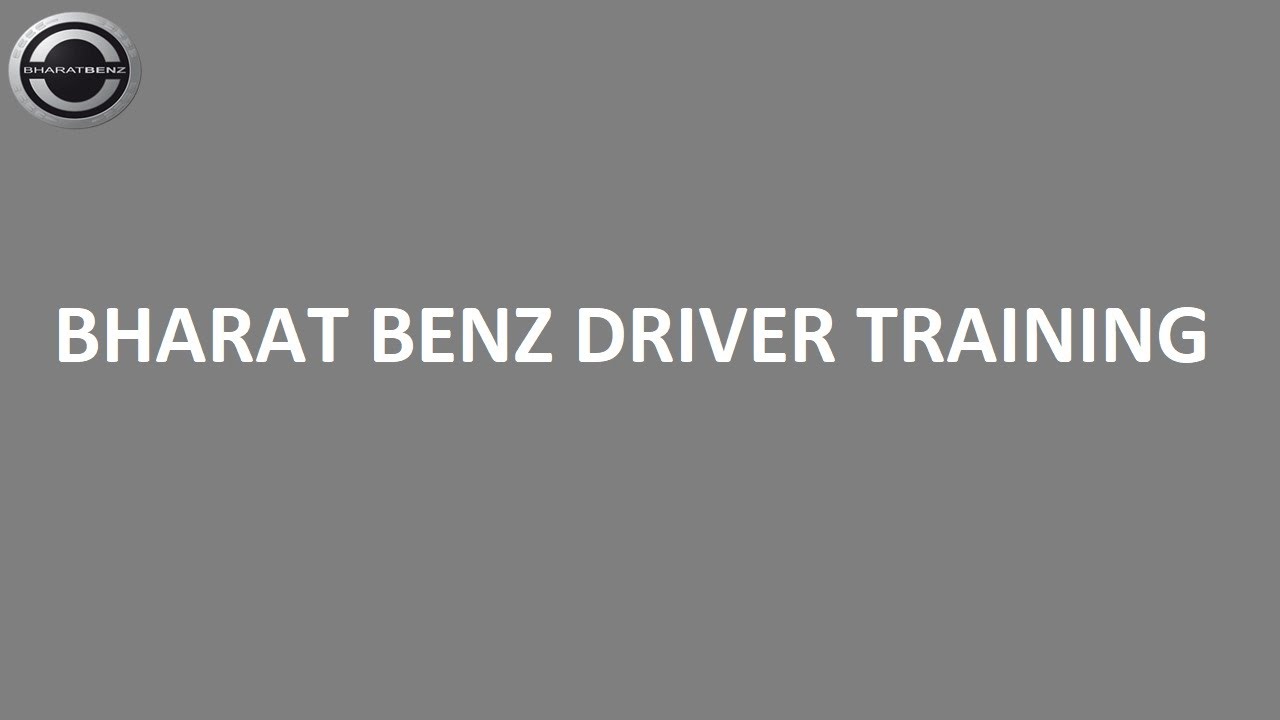 Bharat Benz Driver Training-भारत बेंज चालक प्रशिक्षण