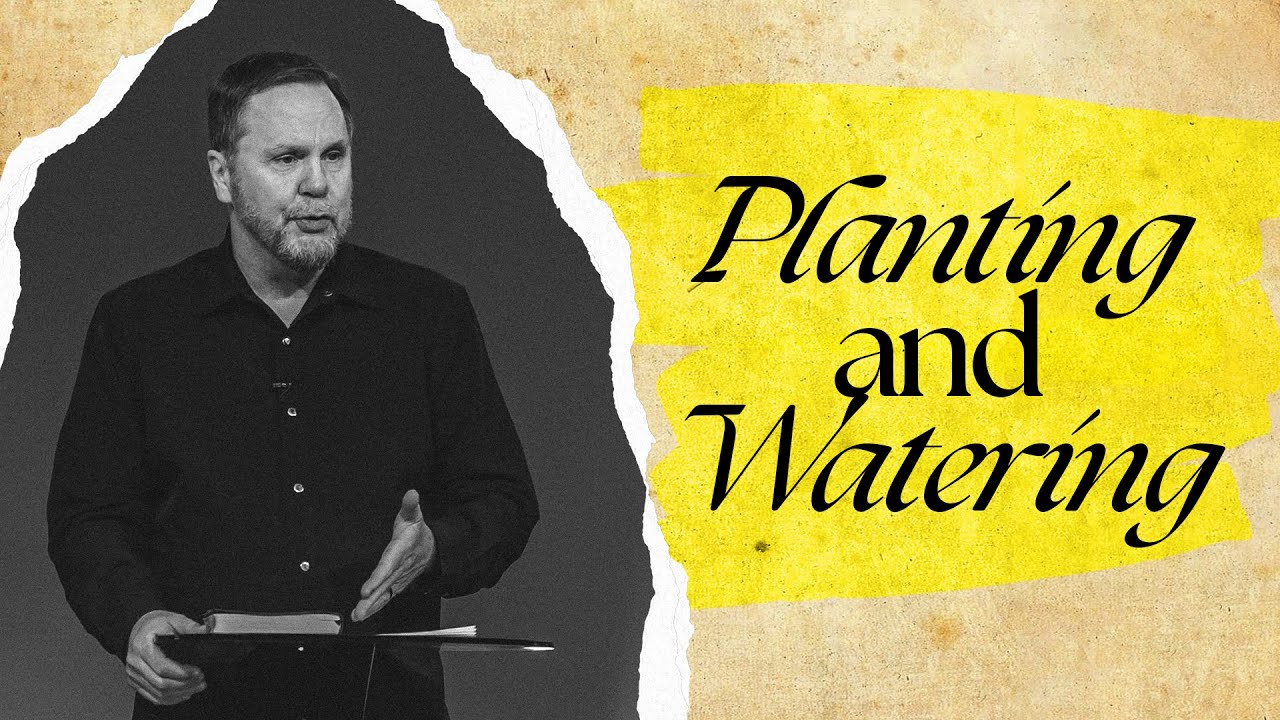 Planting and Watering | Brady Boyd | New Life Church