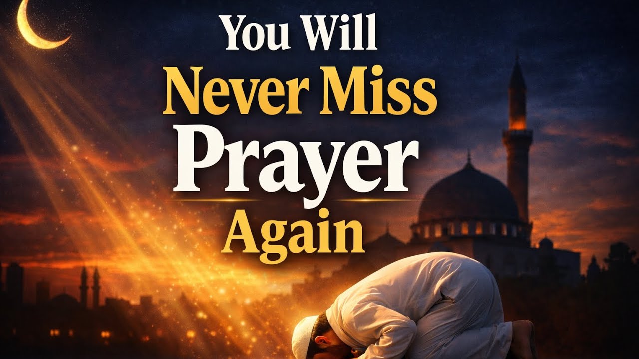You Will Never Miss Prayer Again After Watching This Video