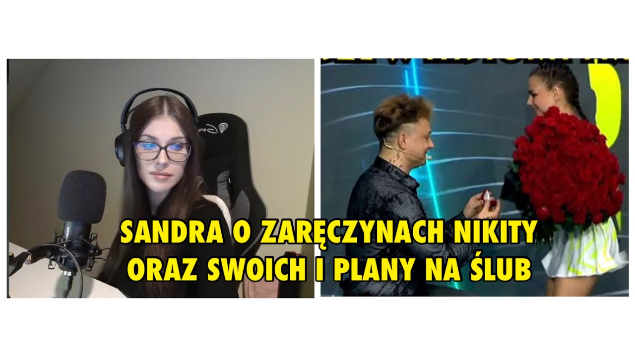 SANDRA O ZARĘCZYNACH NIKITY ORAZ SWOICH I PLANACH NA ŚLUB Z NITREM | SLYTHI, NIKITA, NITRO