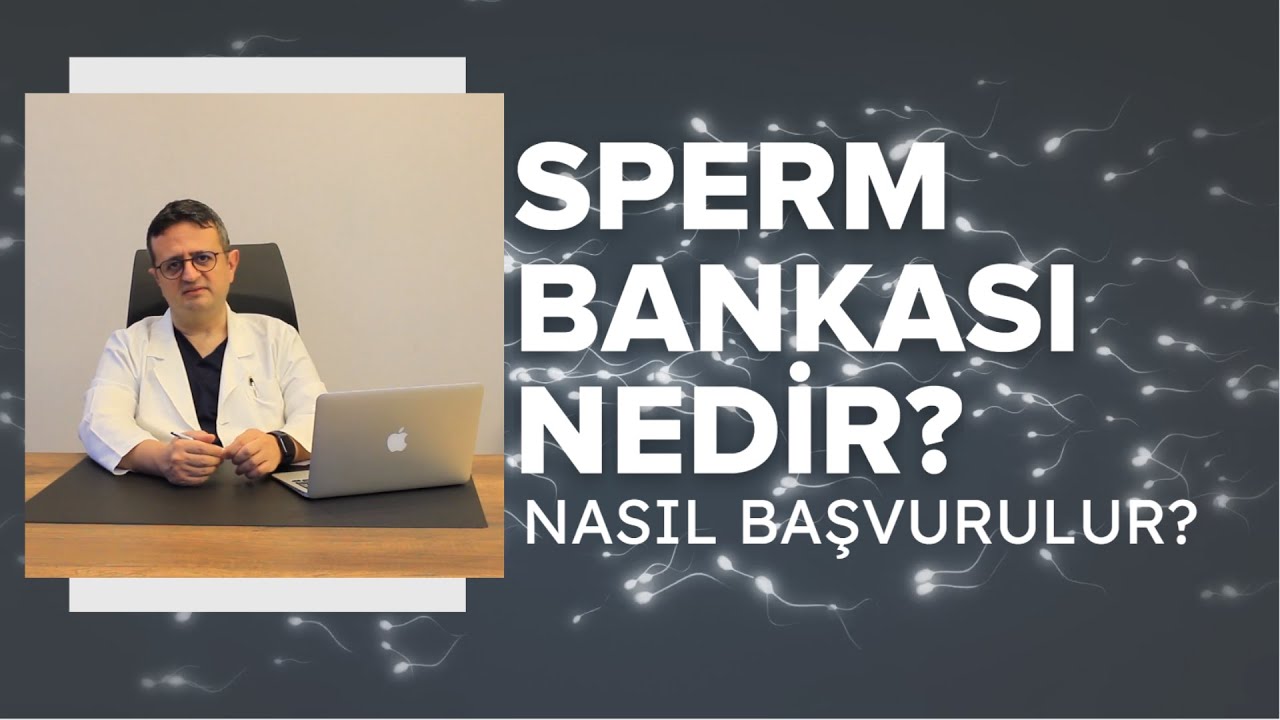 Sperm Bankası Nedir? Nasıl Başvurulur? - Prof. Dr. Ömer Faruk Karataş