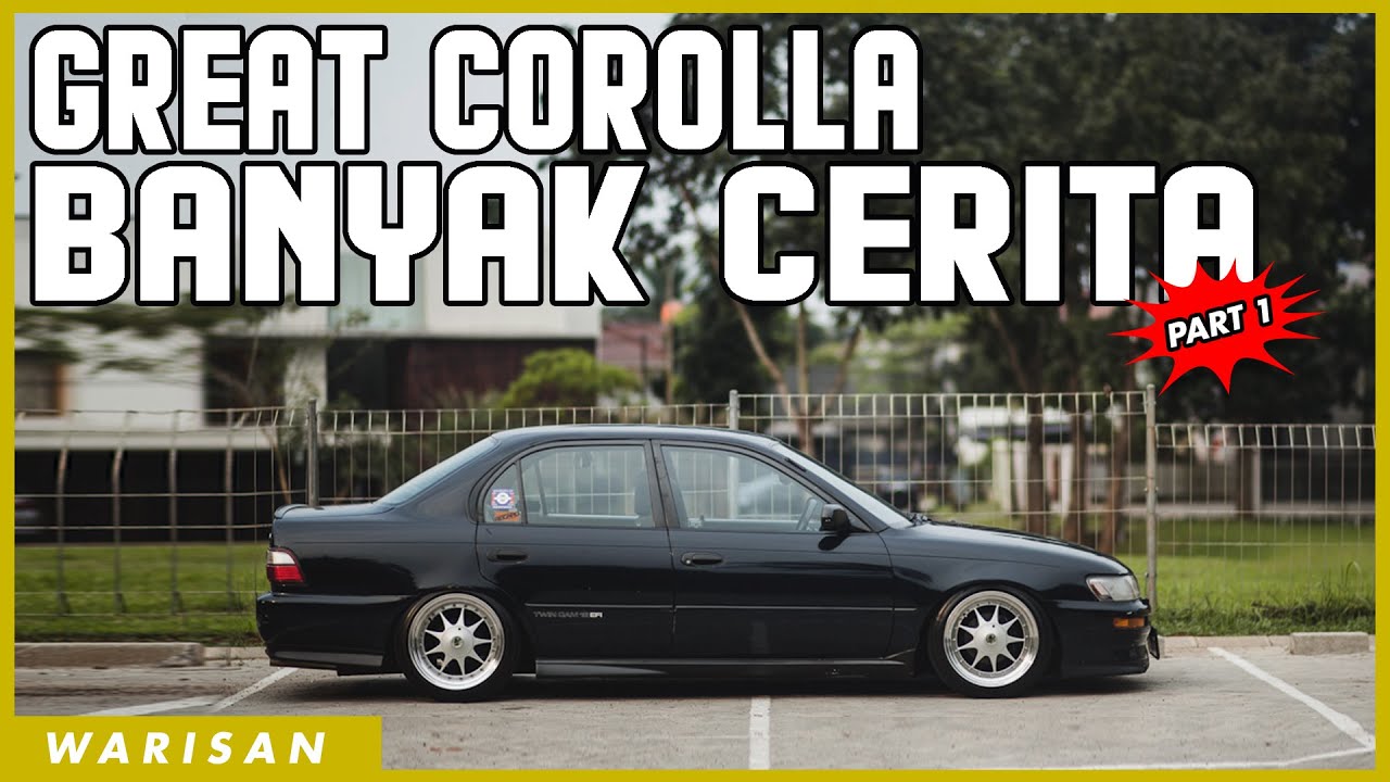 GREAT COROLLA BANYAK CERITA | WARISAN