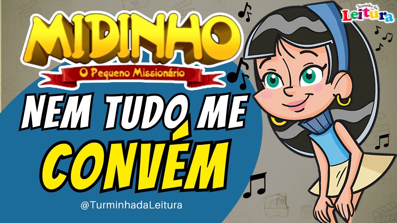 Midinho, O Pequeno Missionário em NEM TUDO ME CONVÉM I Turminha da Leitura