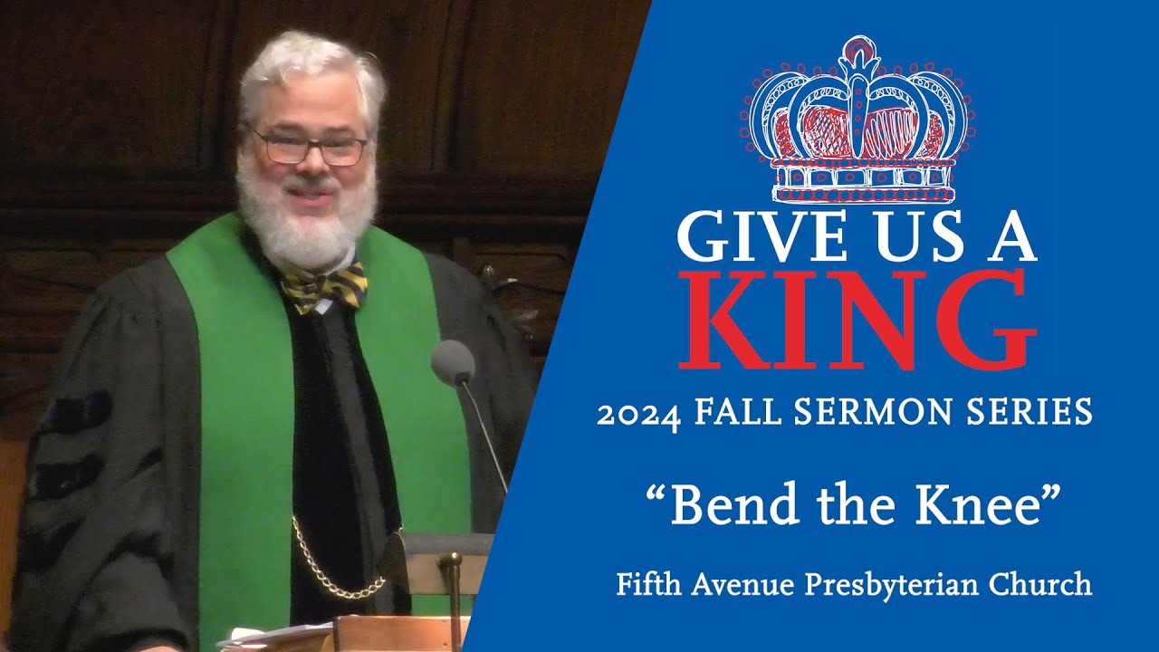 Give Us a King #4 - Bend the Knee | The Rev. Dr. Scott Black Johnston