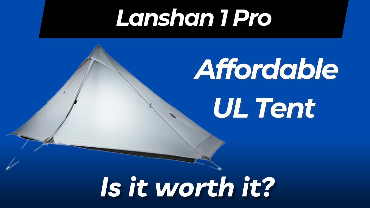 Is this Lanshan Pro 1 Ultralight Budget Friendly Tent worth BUYING?