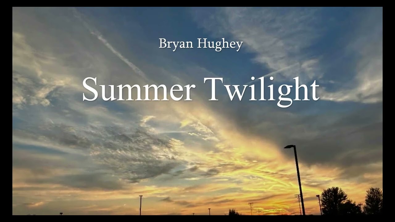 Bryan Hughey - Summer Twilight