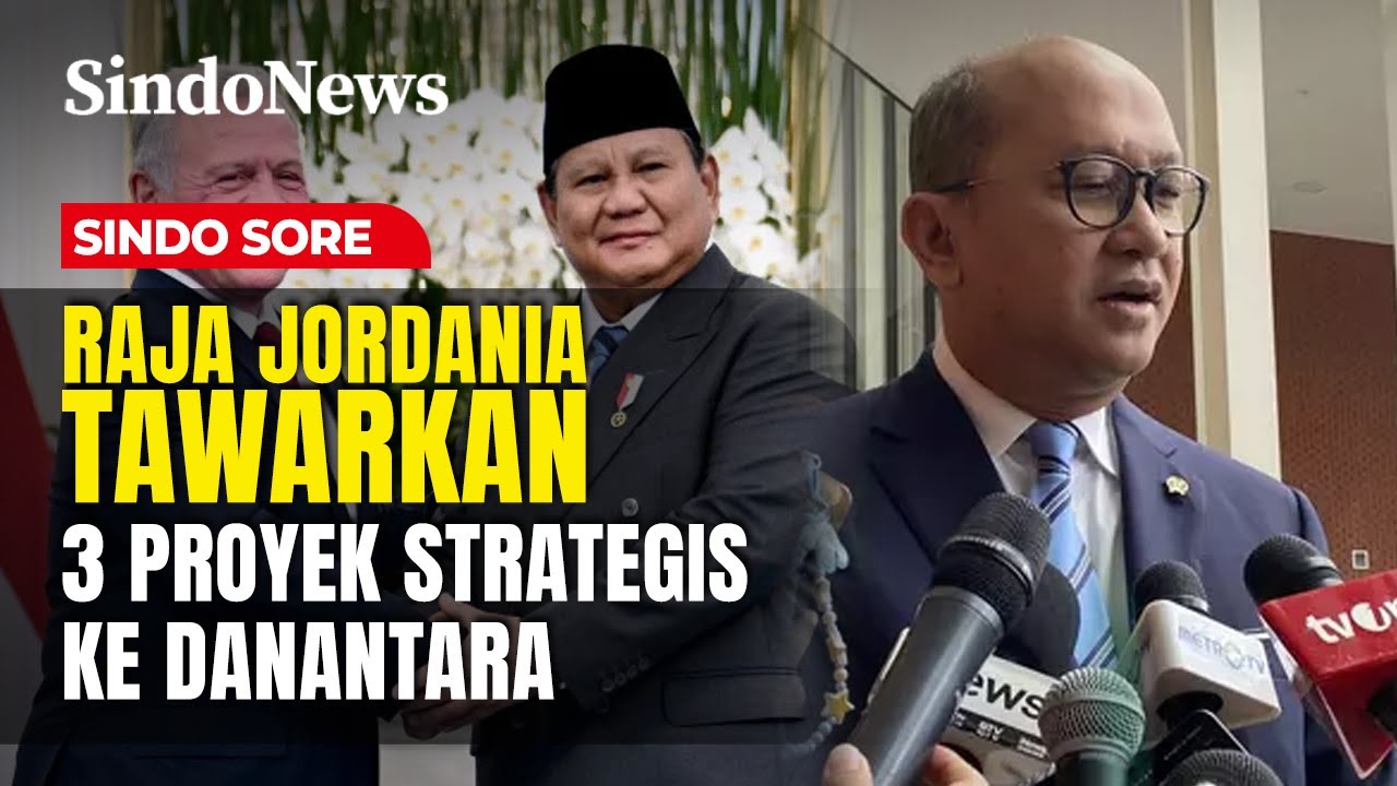 Raja Jordania Tawarkan 3 Proyek Prioritas ke  Danantara, Ini Kata Rpsan Roeslani| Sindo Sore | 15/11