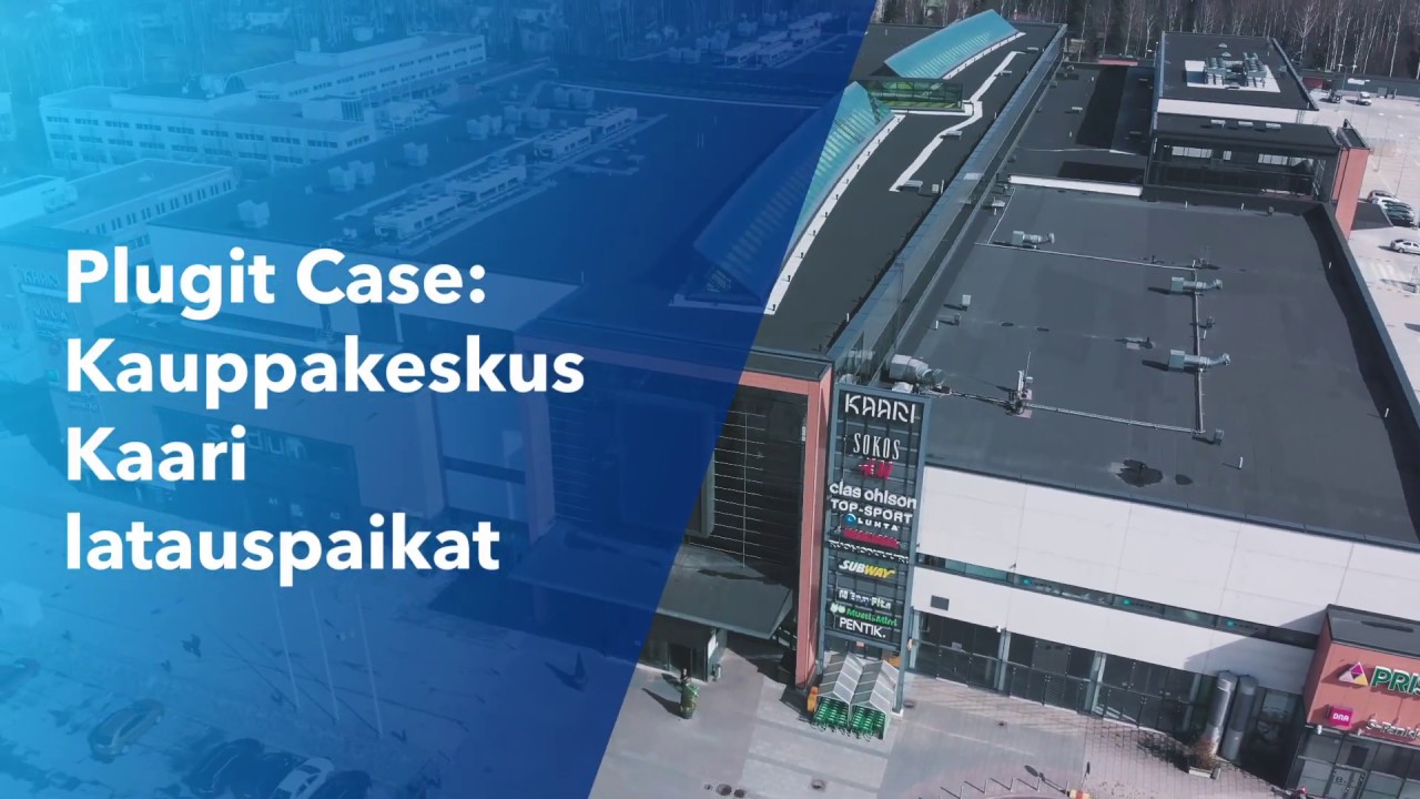 Plugit Case: Kauppakeskus Kaari latauspaikat