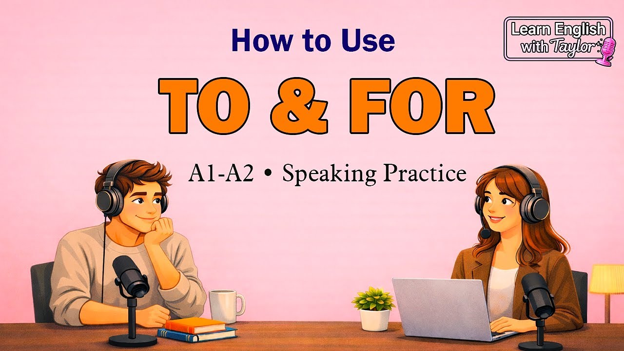 English Podcast for Beginners :  How to Use TO vs FOR in English | Learn English with TAYLOR