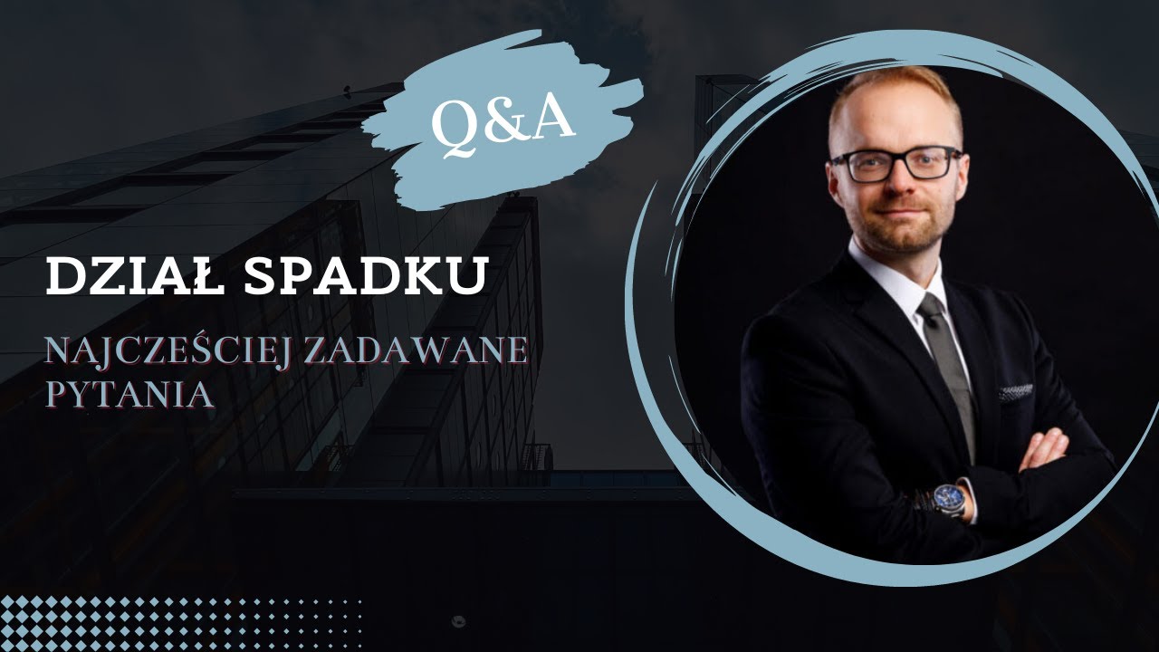 Q&A Dział Spadku