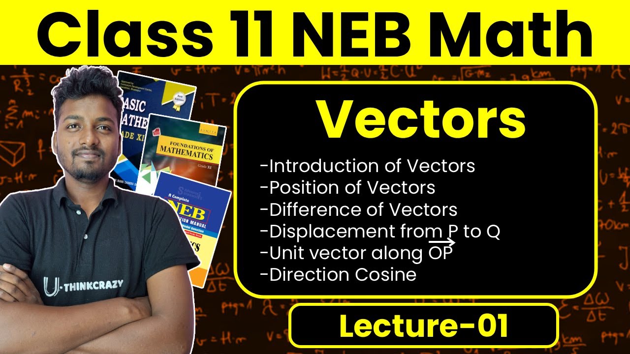 NEB Class 11th Math Vector || Lecture-01 || Clear Concepts & Questions