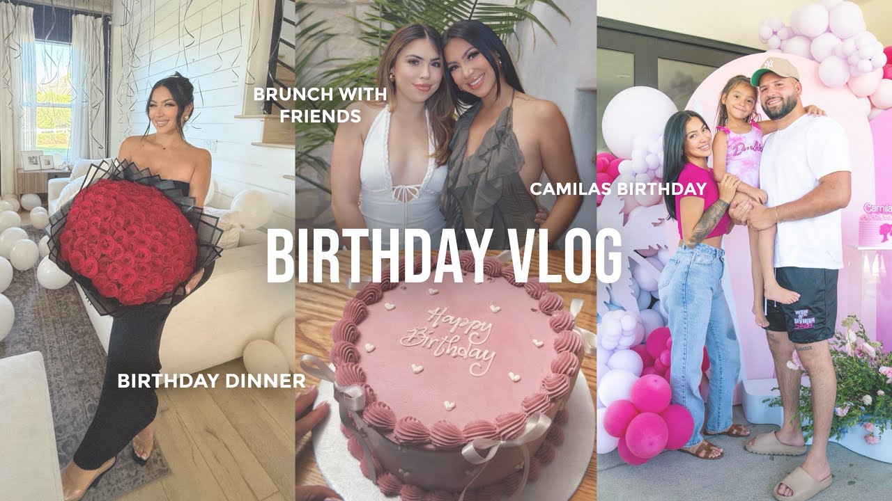 birthday vlog. brunch with my besties, camilas 6th birthday + dinner with family.