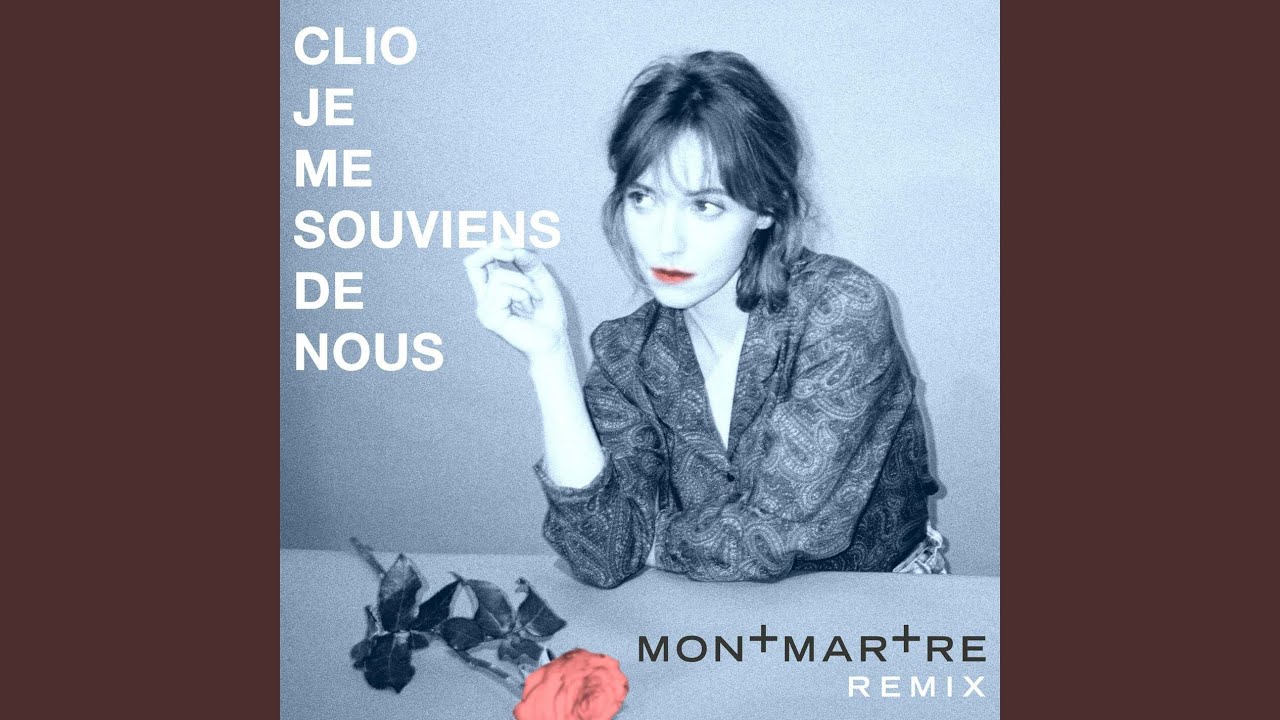 Je me souviens de nous (Montmartre Remix)