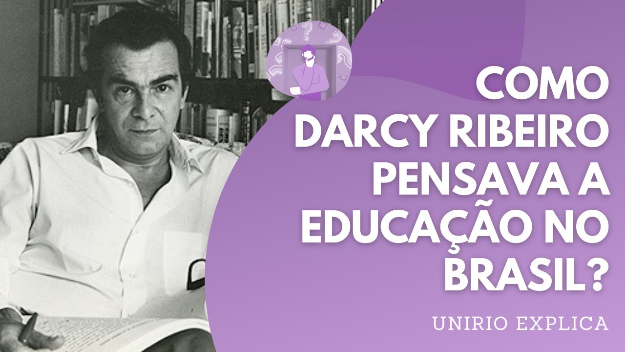 UNIRIO Explica: Darcy Ribeiro