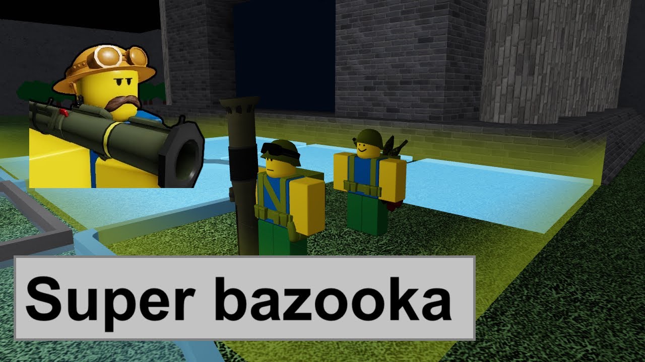 Using the super bazooka. Noobs in combat