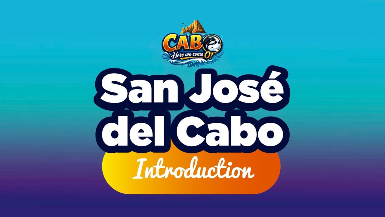 4. San José del Cabo | Introduction 🌊