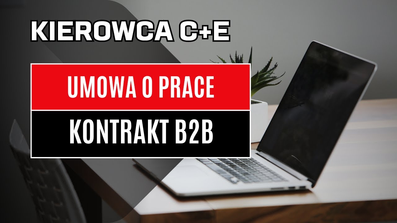 Kierowca C+E: B2B czy Umowa o Pracę? | Co się bardziej OPŁACA? (Liczby i Pułapki) | Poradnik TSL