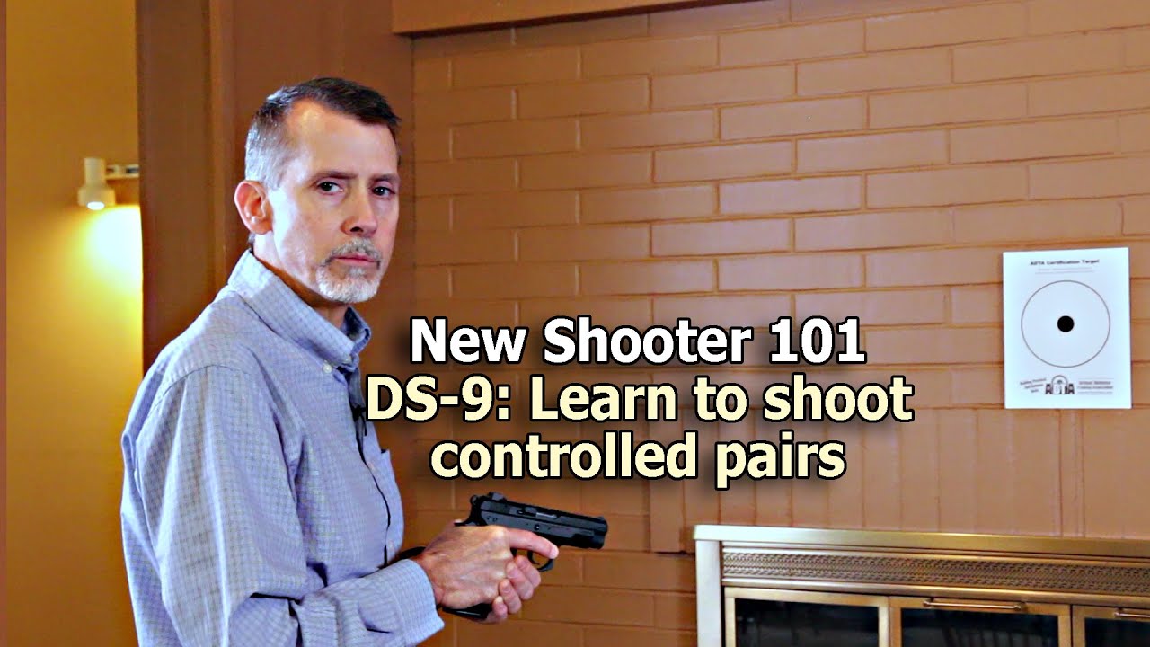 DS-9:  Learn to shoot controlled pairs