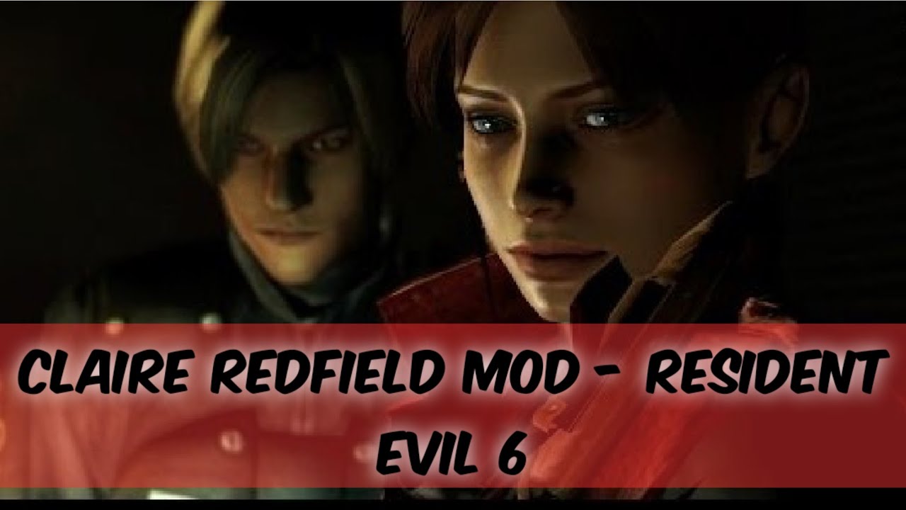 Resident Evil 6 Leon and Claire (Claire Redfield mod)