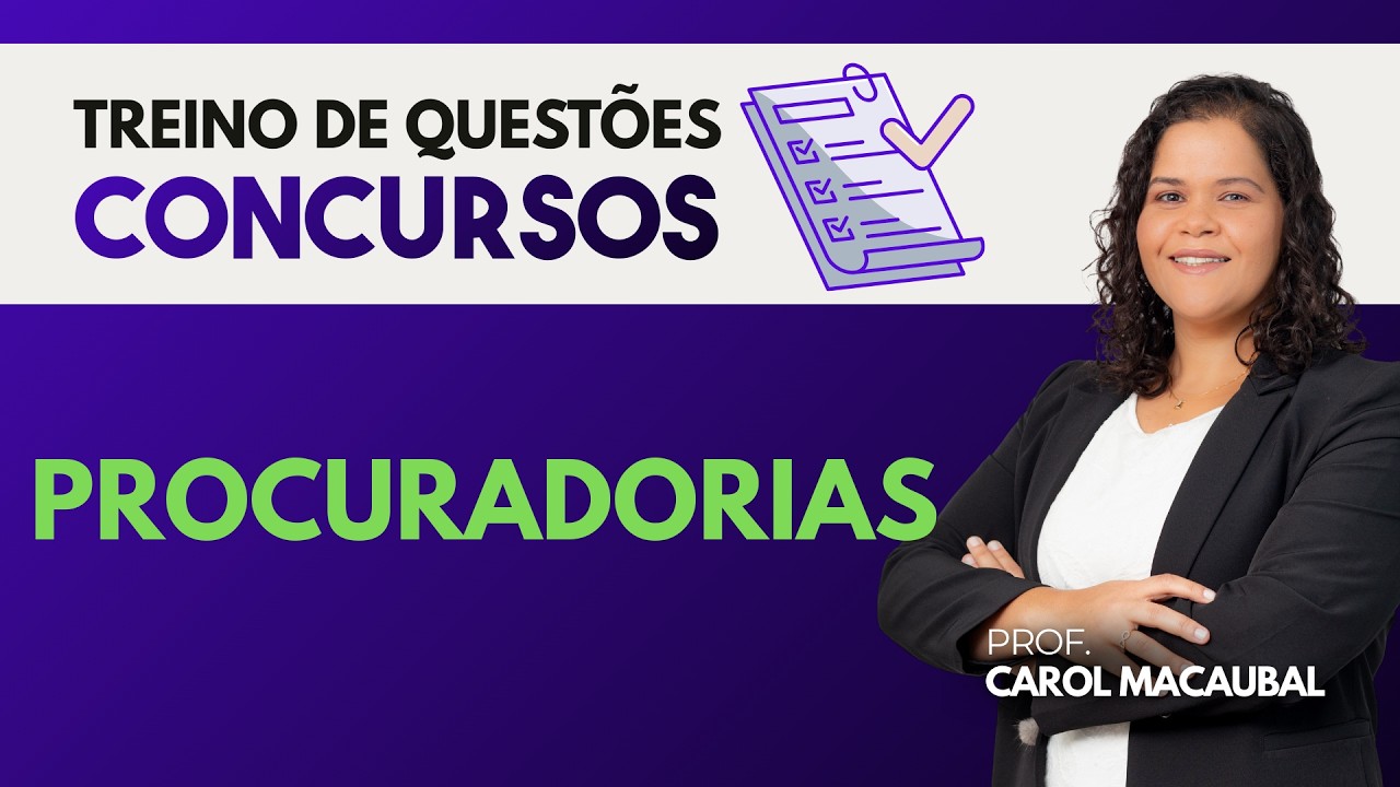 Treino de Questões para Concursos de Procuradorias| Processo Civil | Prof.ª Carol Macaubal