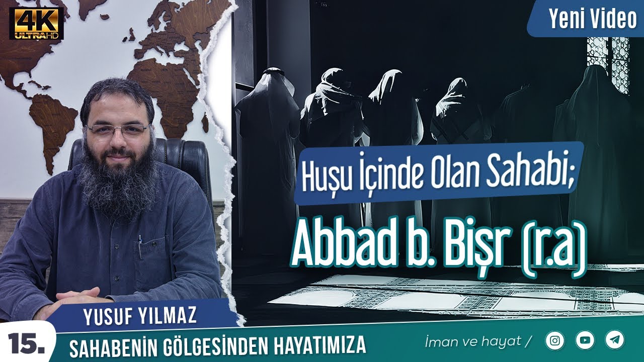 Huşu İçinde Olan Sahabi; Abbad b. Bişr radiyallahu anh