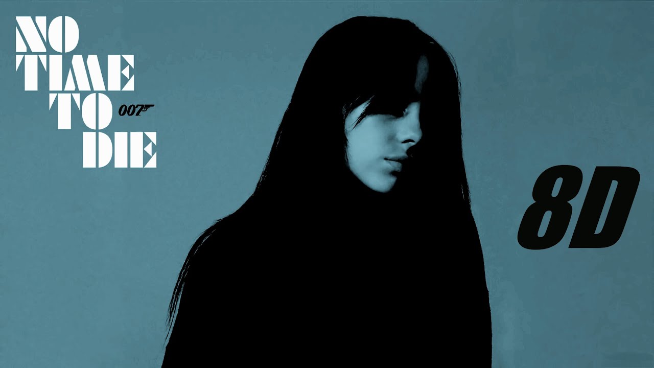 Billie Eilish - No Time To Die [8D]