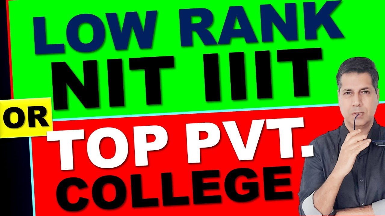 nit vs iiit at Low Rank JEE Mains colleges jee advanced 2023 marks vs rank vs college Josaa CSAB IIT