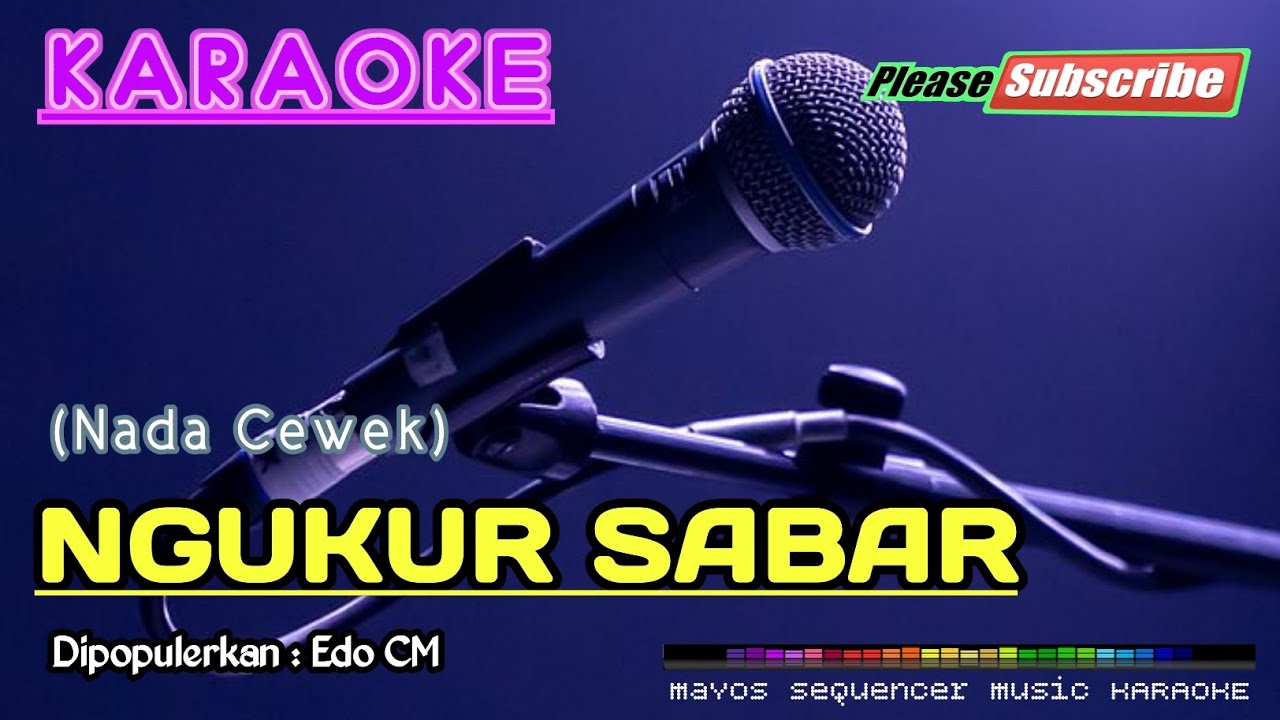 NGUKUR SABAR (Nada Wanita) -Edo CM- KARAOKE