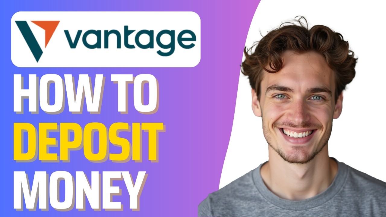 How to Deposit Money in Vantage (Full 2026 Guide)