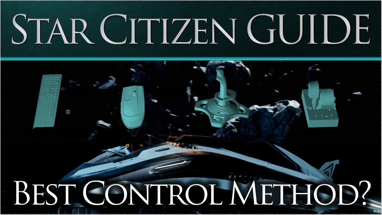 Star Citizen GUIDE - The Best Control Method?
