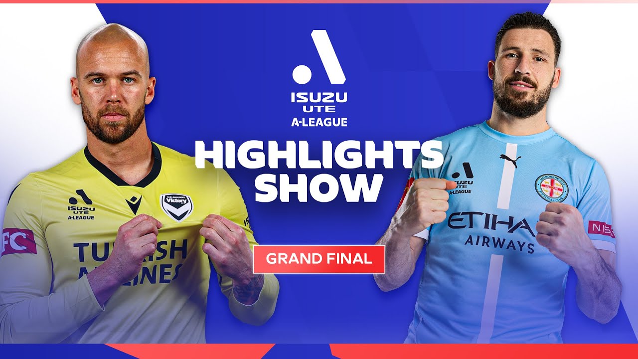 Melbourne City Crowned CHAMPIONS | Grand Final | Isuzu UTE A-League Highlights Show