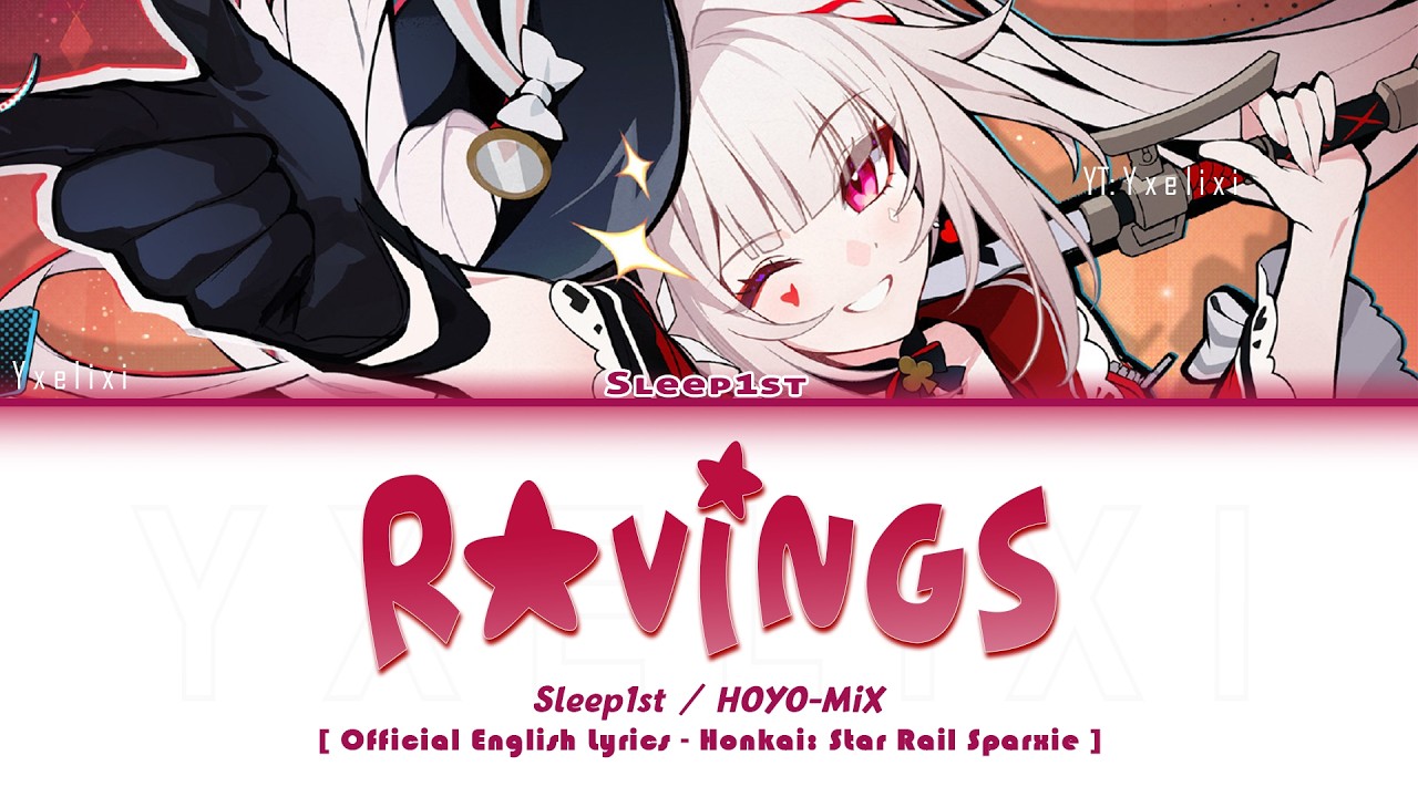 Ravings - Sleep1st x HOYO-MiX | Official English Lyrics Honkai: Star Rail EP Sparxie Theme Full