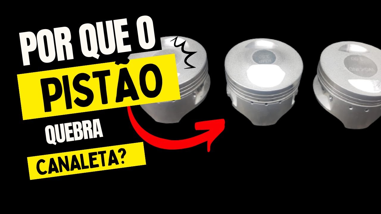 Por que o Pistão Quebra a Canaleta? Veja Agora I Star Preparações