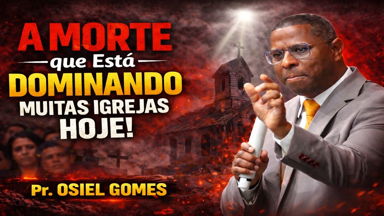 A Morte que Está Dominando Muitas Igrejas Hoje | Pr. Osiel Gomes