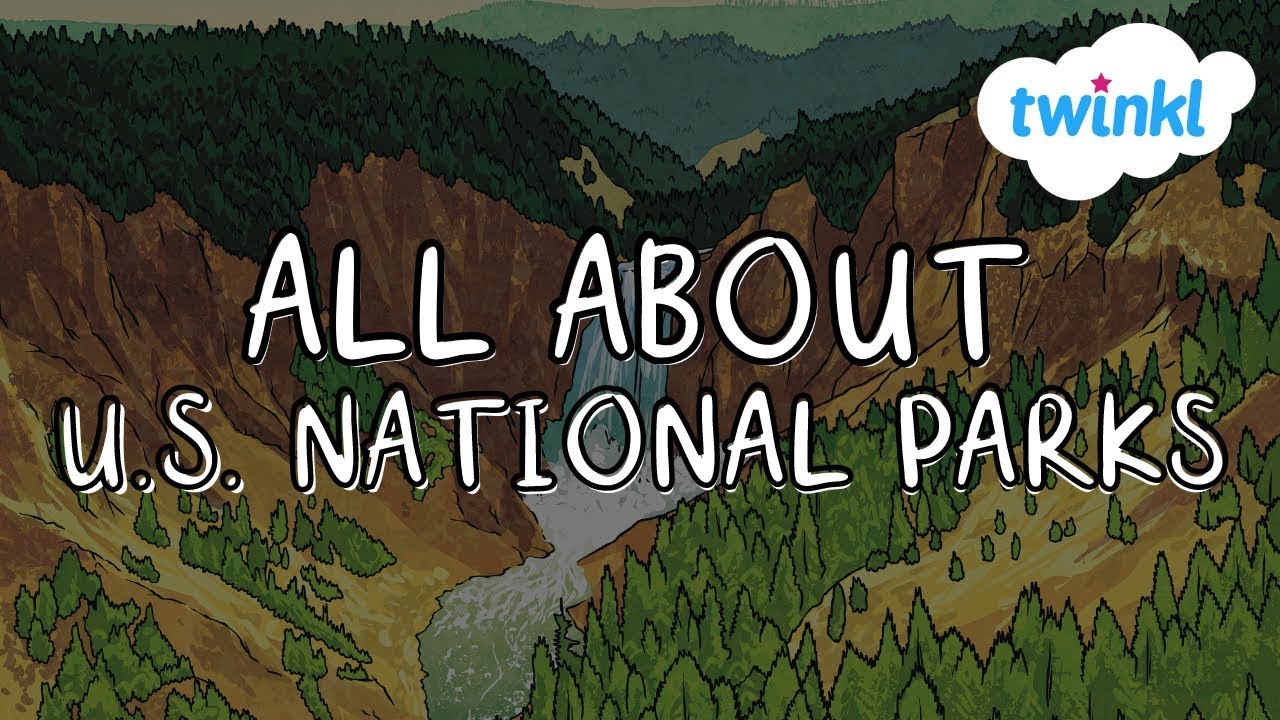 🏞 National Parks for Kids | National Park Week | Facts about U.S. National Parks | Twinkl USA