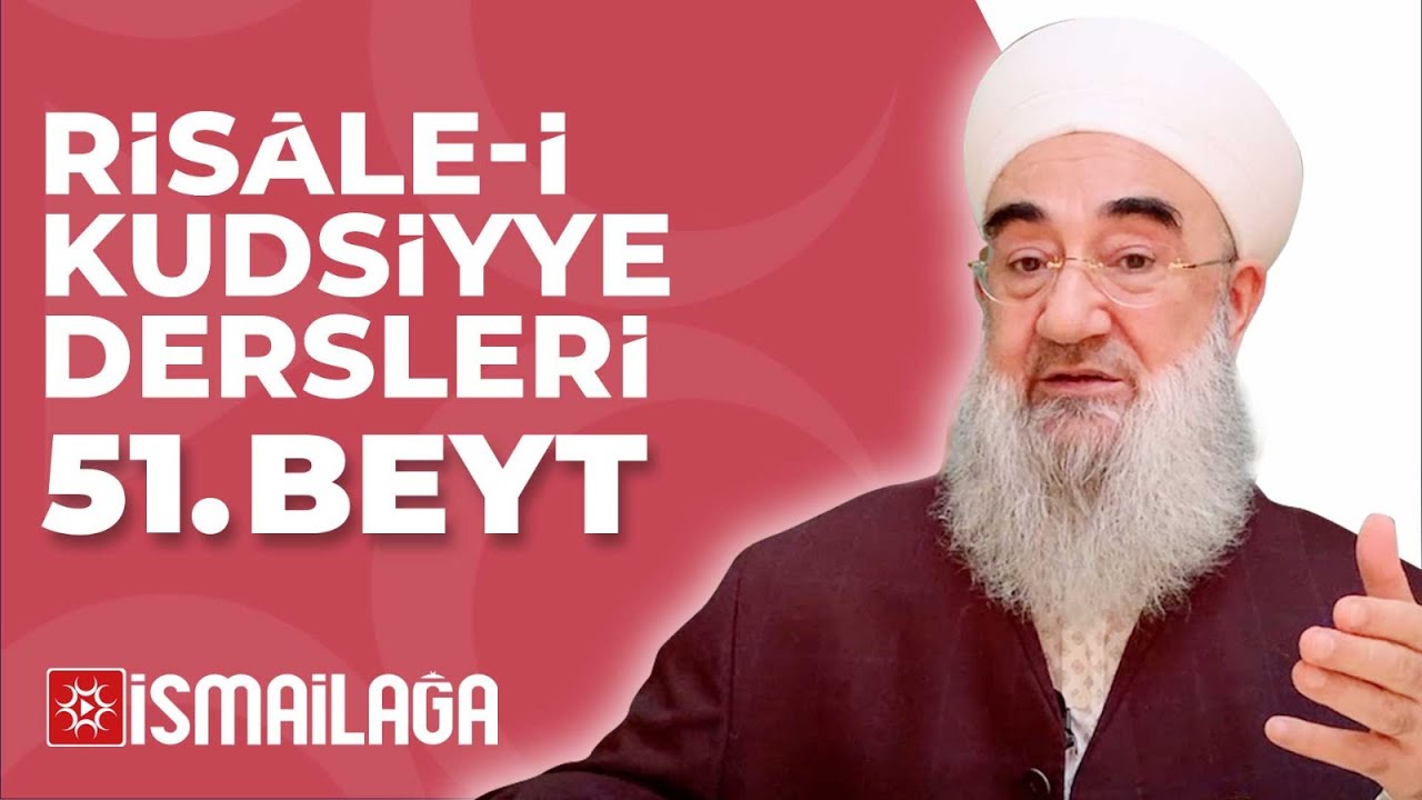 Risâle-i Kudsiyye 51. Beyt Tercüme ve Şerhi – Ramazan İlhan Hoca Efendi