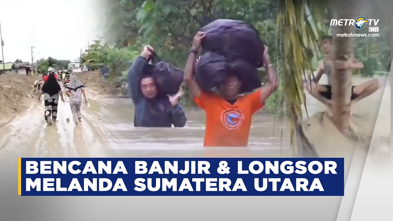 BREAKING NEWS - BENCANA BANJIR DAN LONGSOR MELANDA SUMATERA UTARA