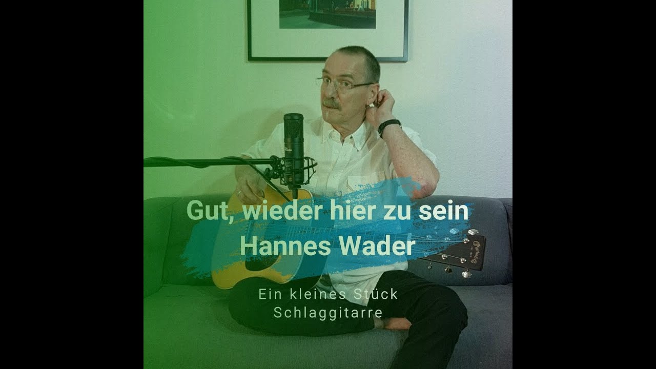 Gut, wieder hier zu sein - Hannes Wader