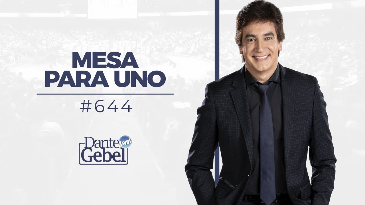 Dante Gebel #644 | Mesa para uno