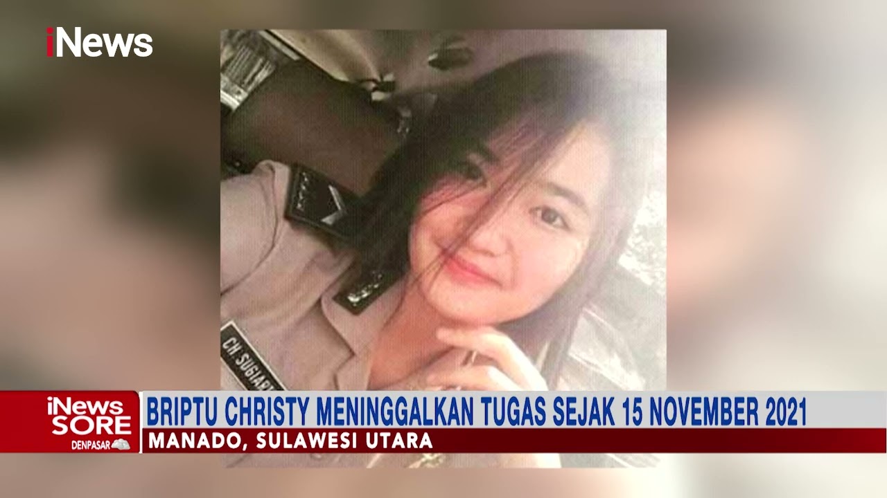 Lama Hilang, Briptu Christy Ditetapkan jadi Buronan Oleh Polda Sulut #iNewsSore 07/02