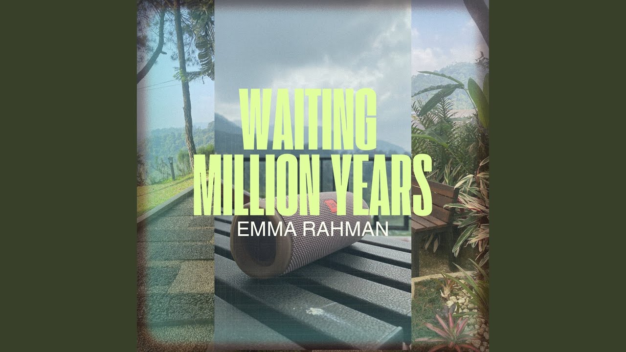 Waiting Million Years