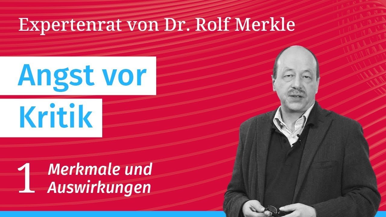 Angst vor Kritik, Teil 1/4: Expertenrat bei Angst- und Panikstörungen // Dr. Rolf Merkle (PAL)