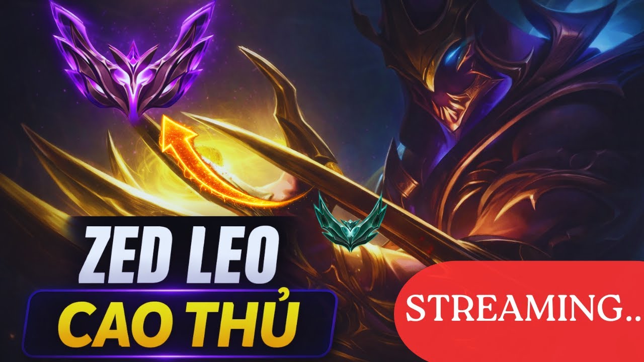 Hành trình lên cao thủ-Day4 - ZED ZIREND  Live Stream