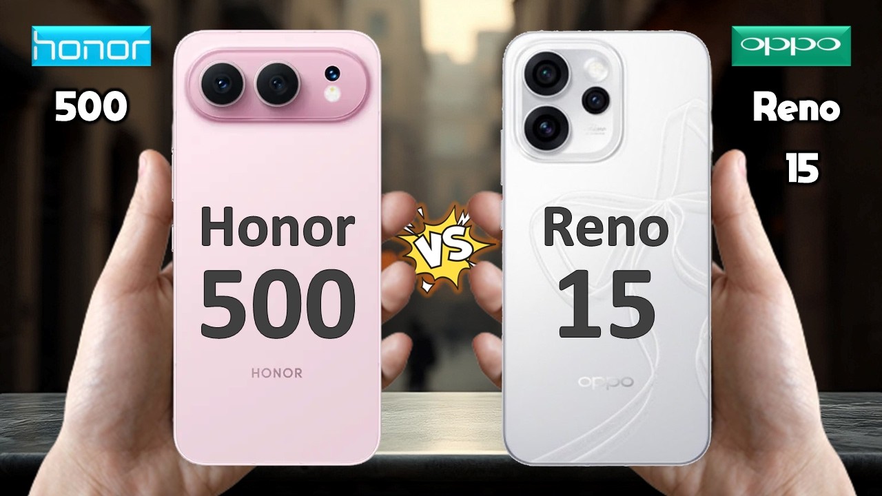 Honor 500 против Oppo Reno 15 — полное сравнение 🔥 Какой из них лучше для вас?