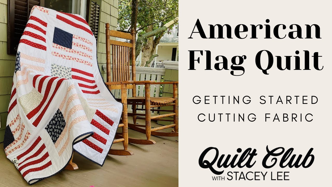 How to Make an American Flag Quilt - Part 1 - Cutting Fabric - Patriotic Quilt - FREE PATTERN