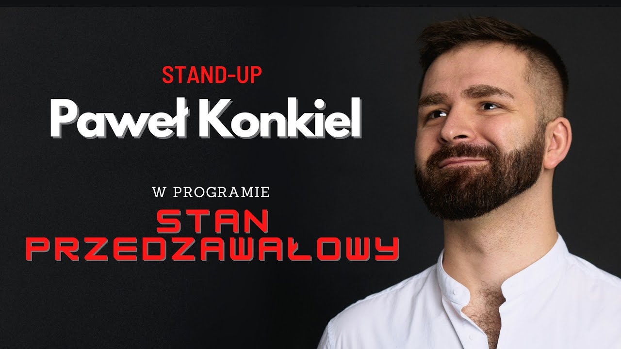 Paweł Konkiel - STAN PRZEDZAWAŁOWY (cały program) (stand-up 2022)